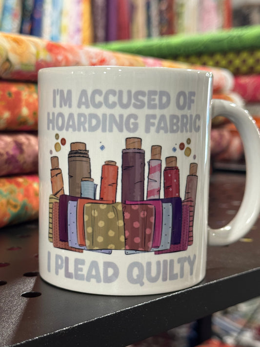 MUG | I'm Accused of Hoarding Fabric